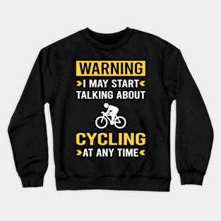 Warning Cycling Cycle Cyclist Crewneck Sweatshirt